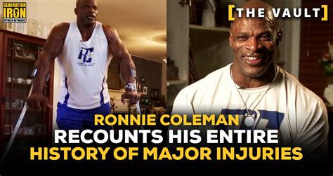 how did ronnie coleman get injured|Ronnie Coleman Recounts His Entire History Of Major .